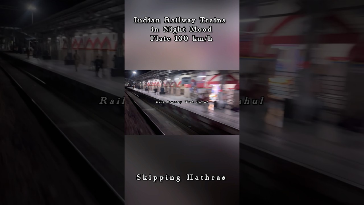 Night Mood Massive Run Indian Trains Skipping Hathras station #trendingshorts #shortsfeed