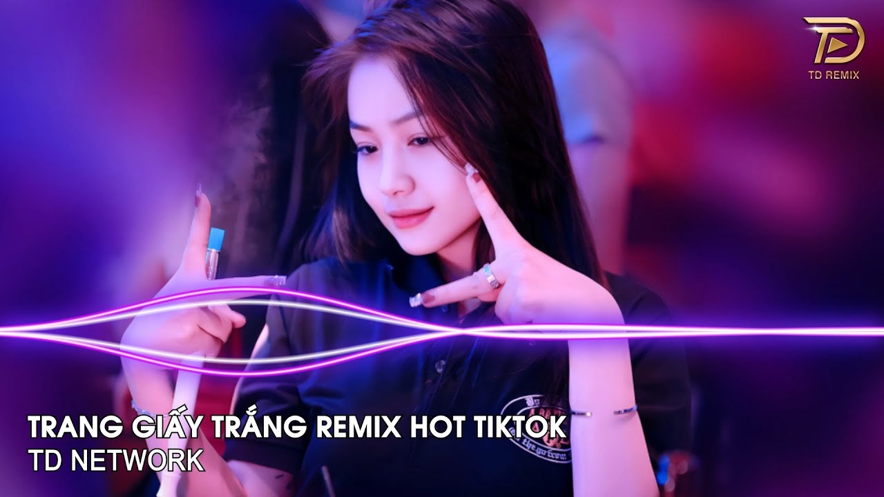 Trang Giấy Trắng Remix Ngân Ngân (TD Network) ~ Em Nhớ Lúc Mới Biết Yêu Lần Đầu Remix Hot TikTok