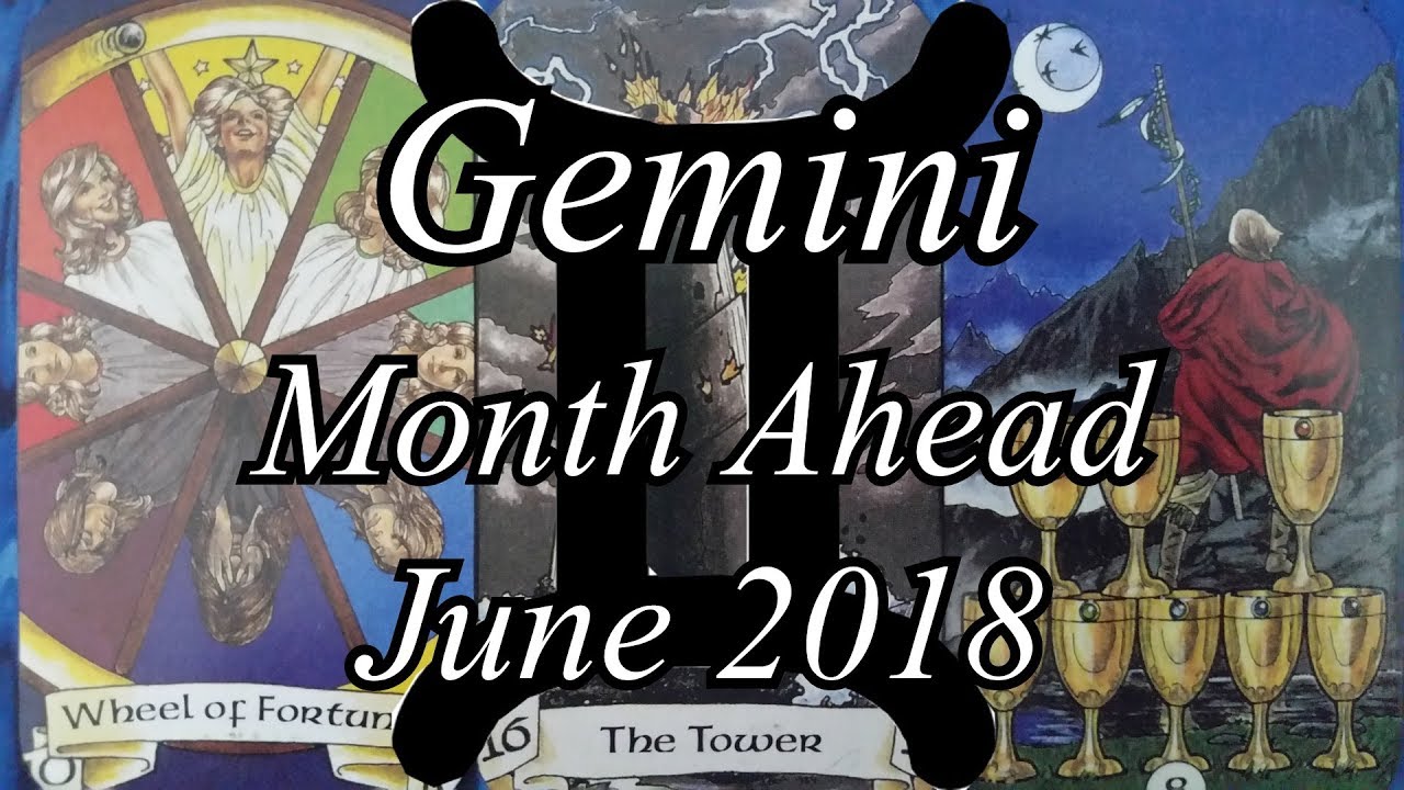 Gemini - Month Ahead Tarot Reading - June 2018