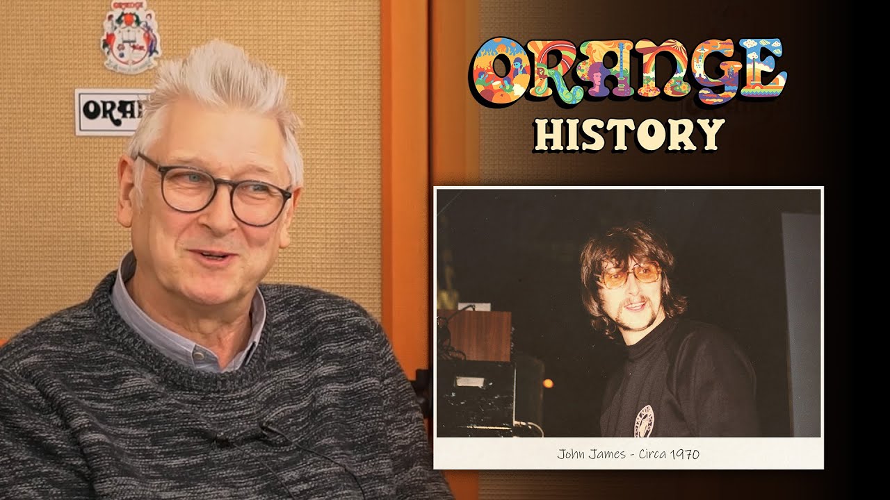 Orange History with John James - Amp Designer