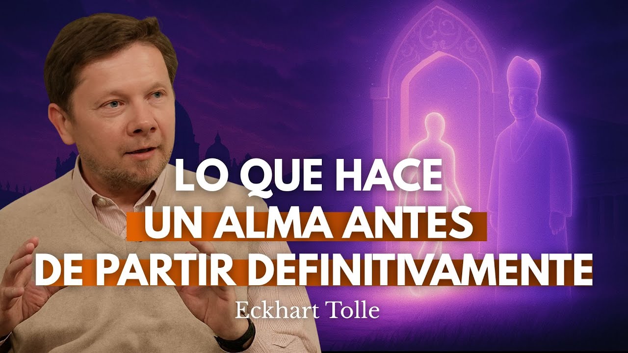 El Alma No Muere: La Enseñanza Original Que La Iglesia Cambió Con Los Años | Eckhart Tolle