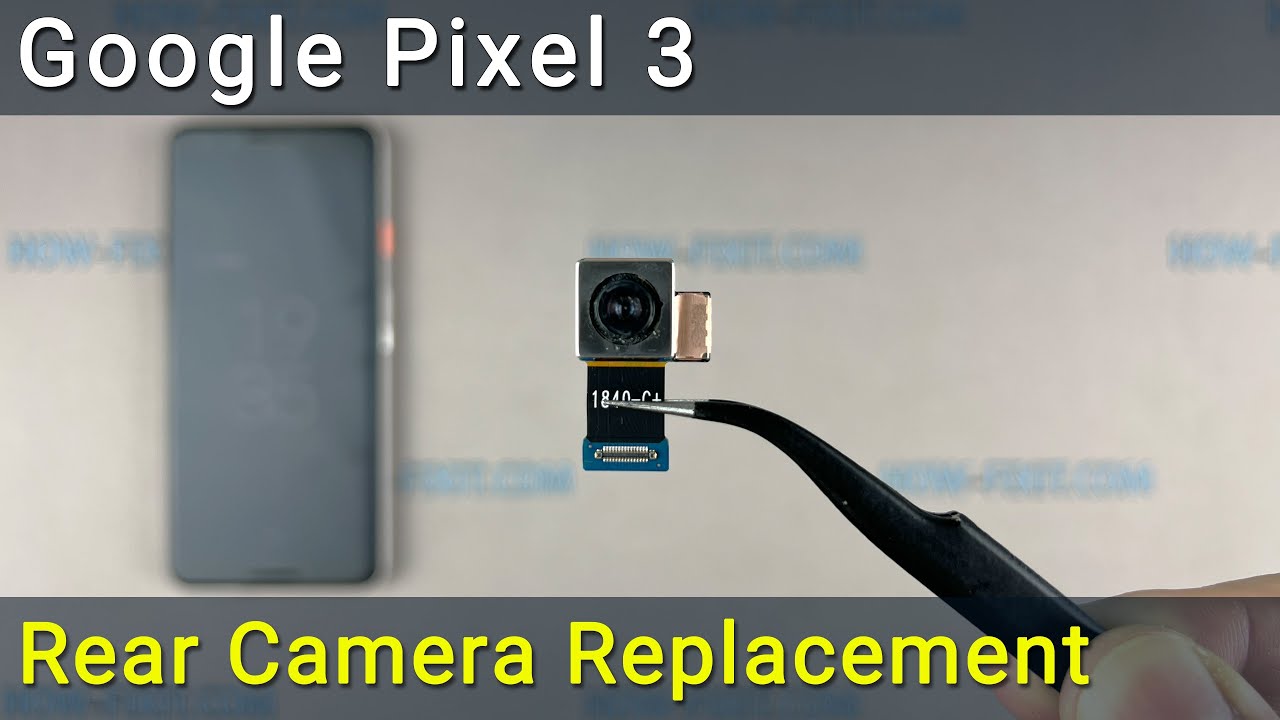 Google Pixel 3 Camera Replacement