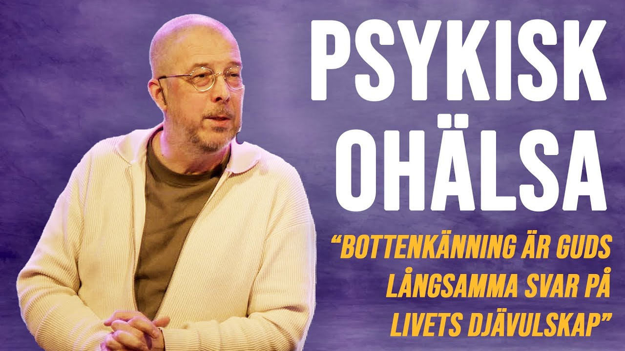 Fredrik Lignell om psykisk ohälsa | “Bottenkänning - Guds långsamma svar på livets djävulskap