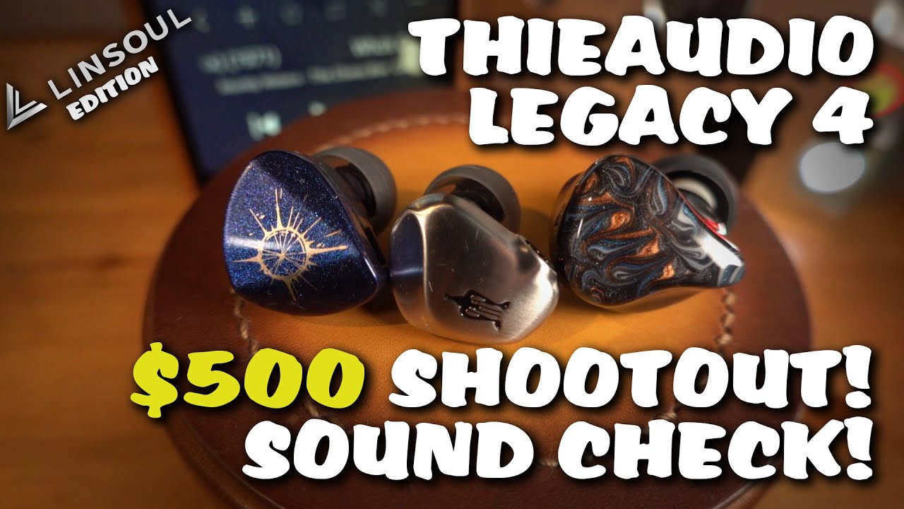 Thieaudio Legacy 4 Shootout & Sound Check Review
