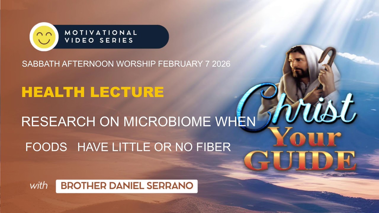 Christ Your Guide HEALTH LECTURE: RESEARCH ON MICROBIOME WHEN FOODS HAVE LITTLE OR NO FIBER
