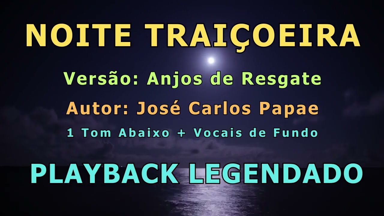 Noite Traiçoeira [Versão Anjos de Resgate - 1 Tom Abaixo - Playback Legendado]