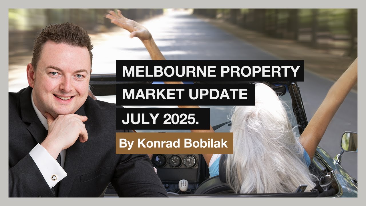 Melbourne Property Market Update July 2025 - By Konrad Bobilak