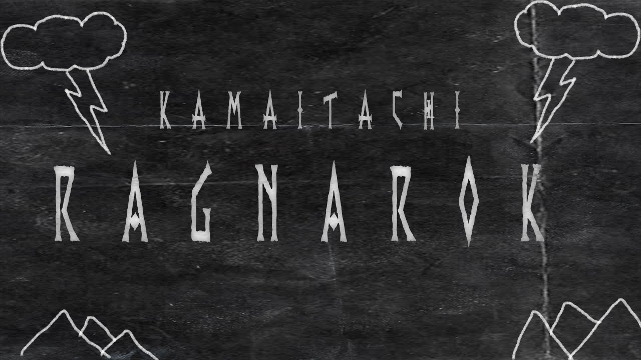 k a m a i t a c h i - Ragnarok