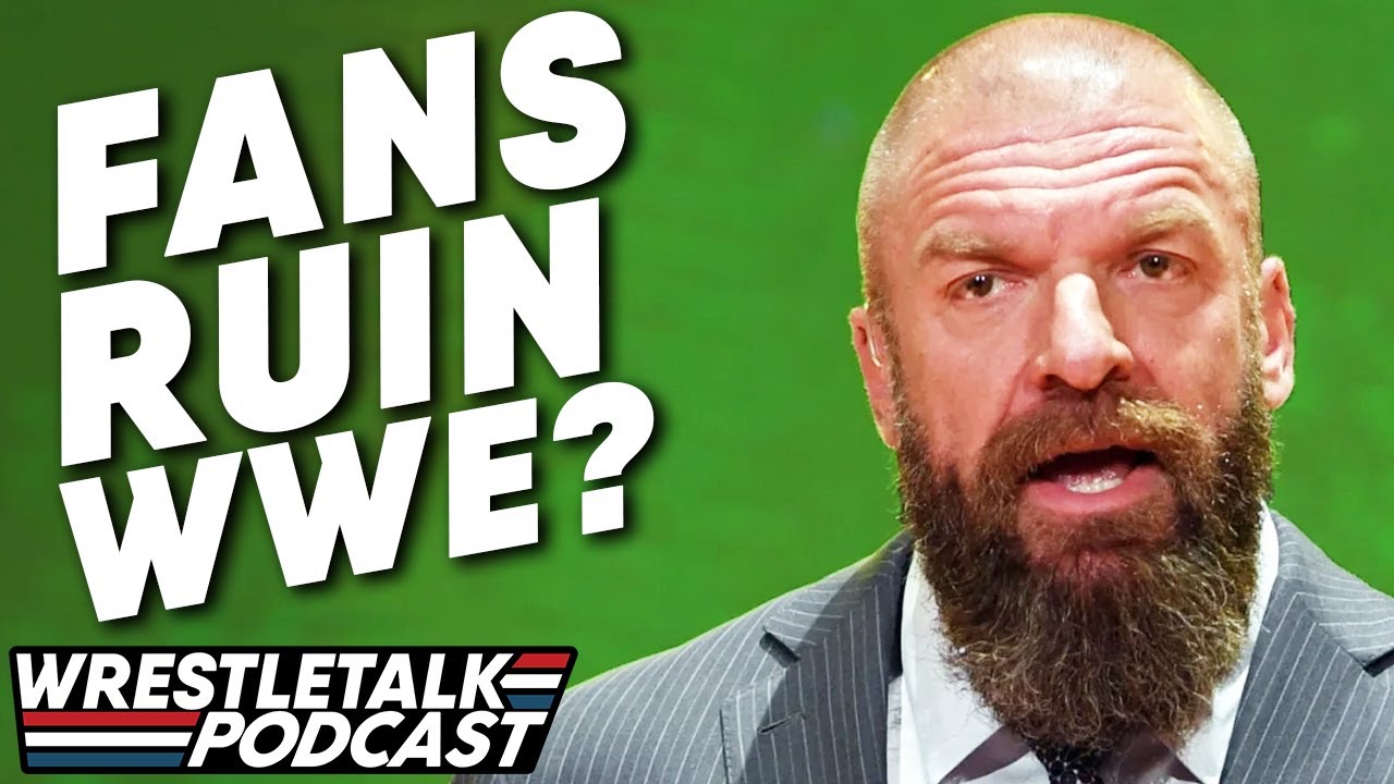 Why Triple H Is WRONG About Wrestling Fans! | WrestleTalk Podcast
