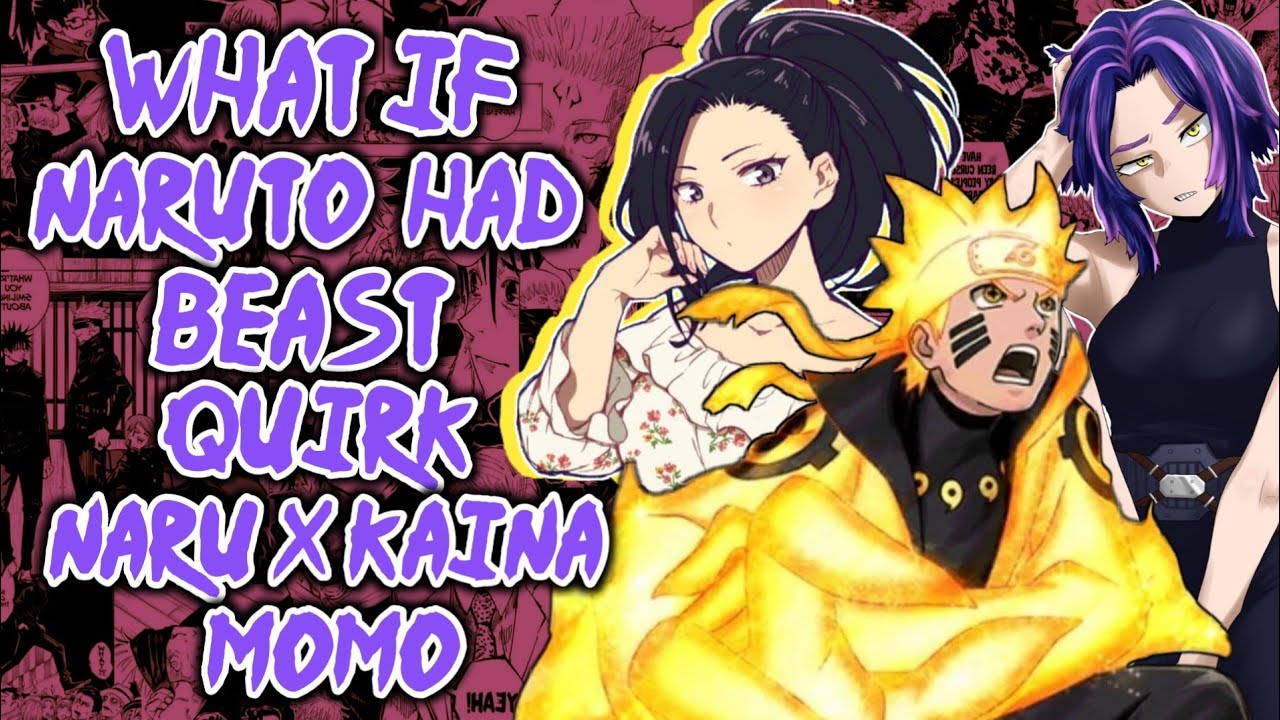 What if Naruto had Beast Quirk & Got Harem with Kaina and Momo
