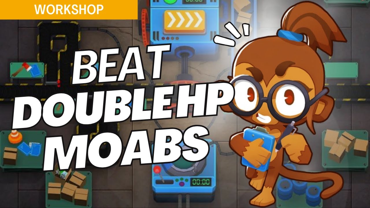 How to Beat Double HP Moabs on Workshop - BTD6 Strategy Guide