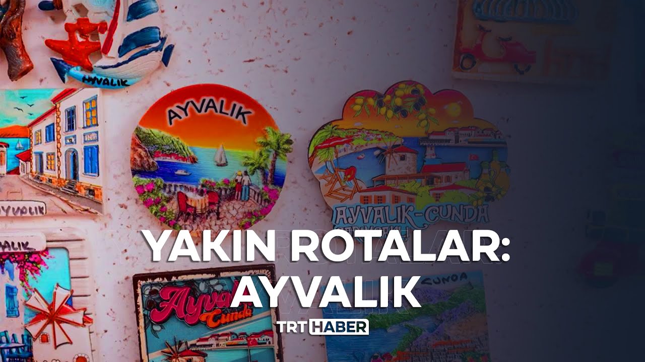 Yakın Rotalar: Ayvalık