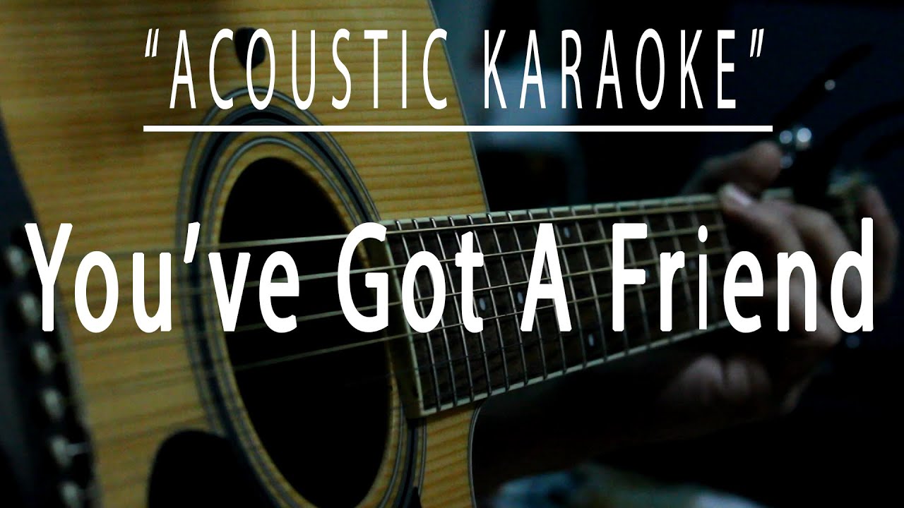You've got a friend - James Taylor (Acoustic karaoke)