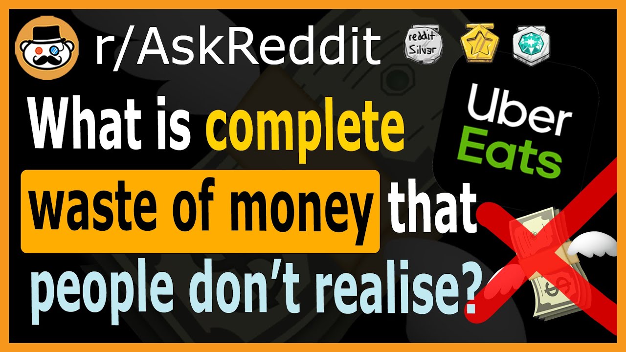 What does everyone spend money on that you refuse to spend money on? - (r/AskReddit)