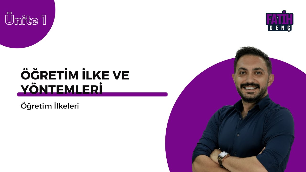 Ünite 1 | Öğretim İlkeleri