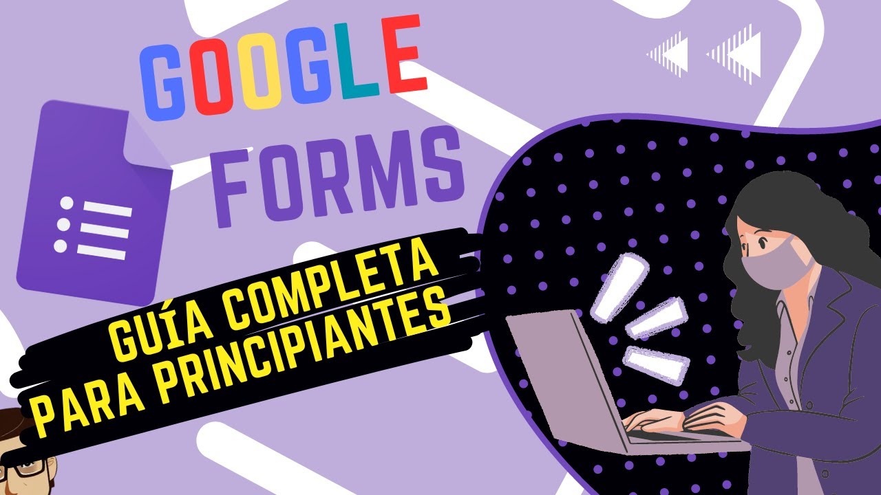 Curso básico para principiantes de formularios de google form.