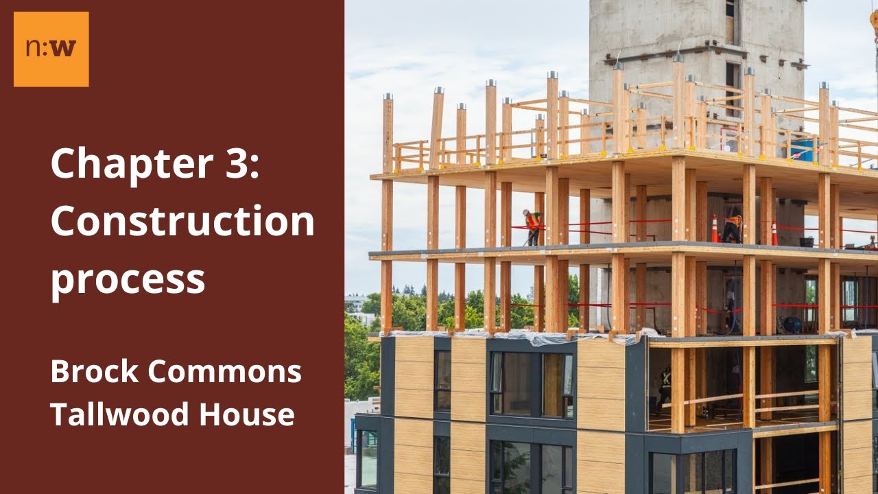 Brock Commons Tallwood House - Chapter 3: Construction Process