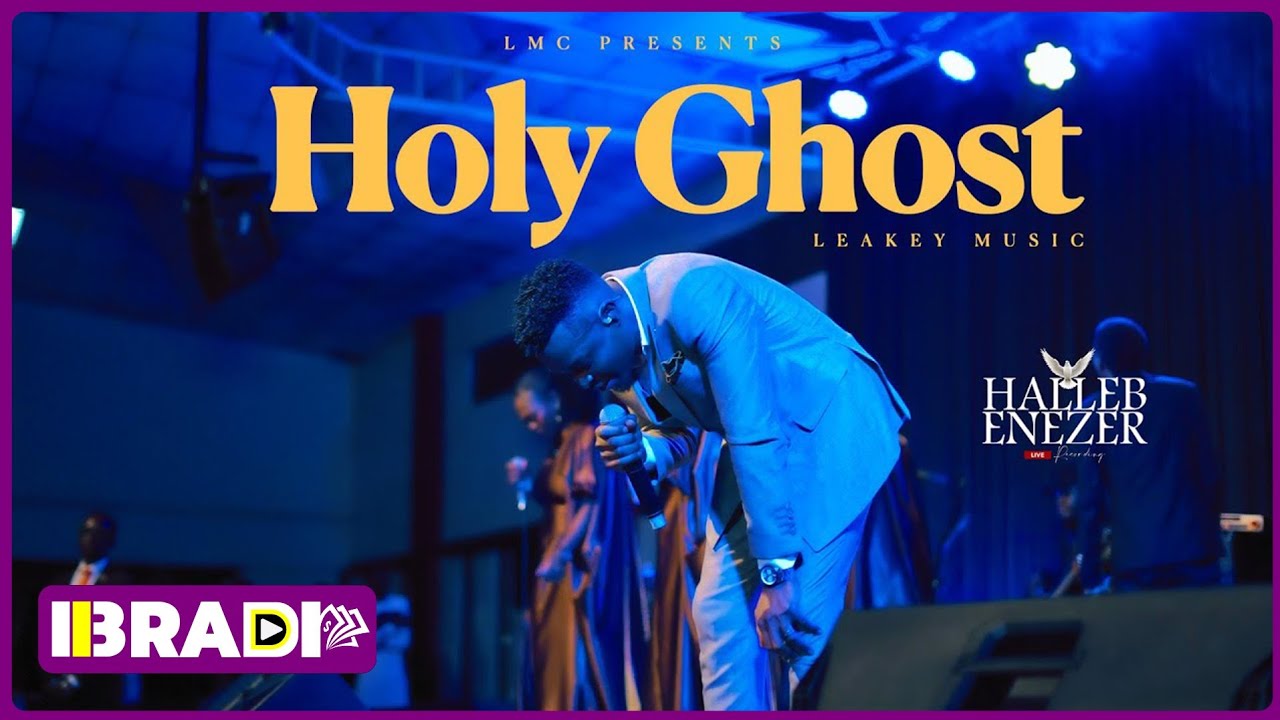 Leakey Music - HOLY GHOST(Official Video) (HALLEBENEZER LIVE RECORDING CONCERT) 
