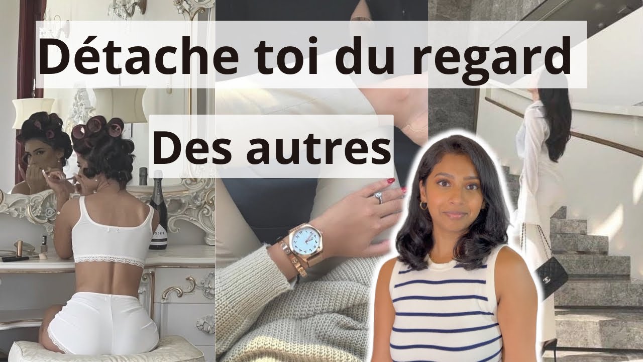 Comment se détacher du regard des autres & ENFIN vivre la vie que TU VEUX !