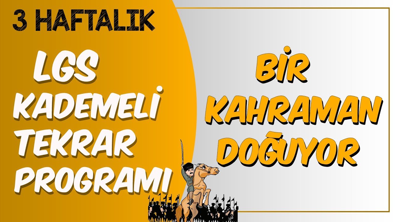 LGS Kademeli Tekrar Programı | Bir Kahraman Doğuyor