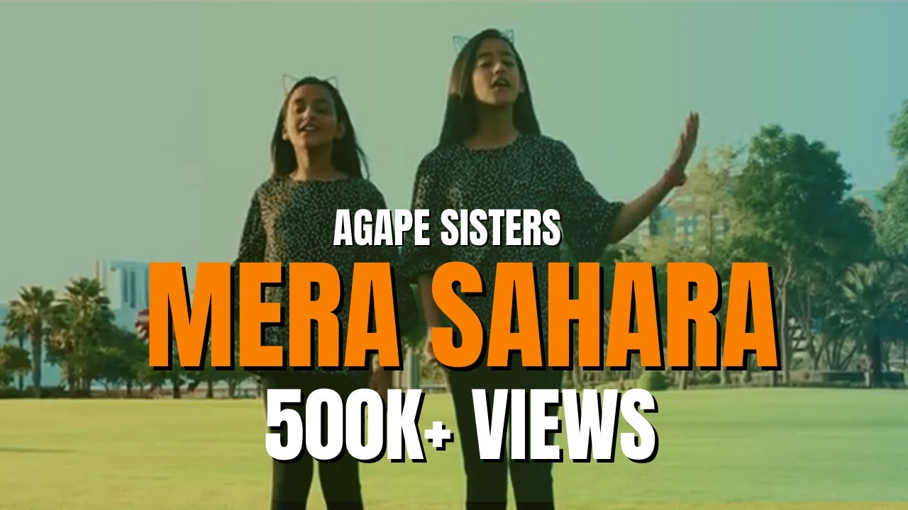 Mera Sahara || Worship Song || Agape Sisters || 2019