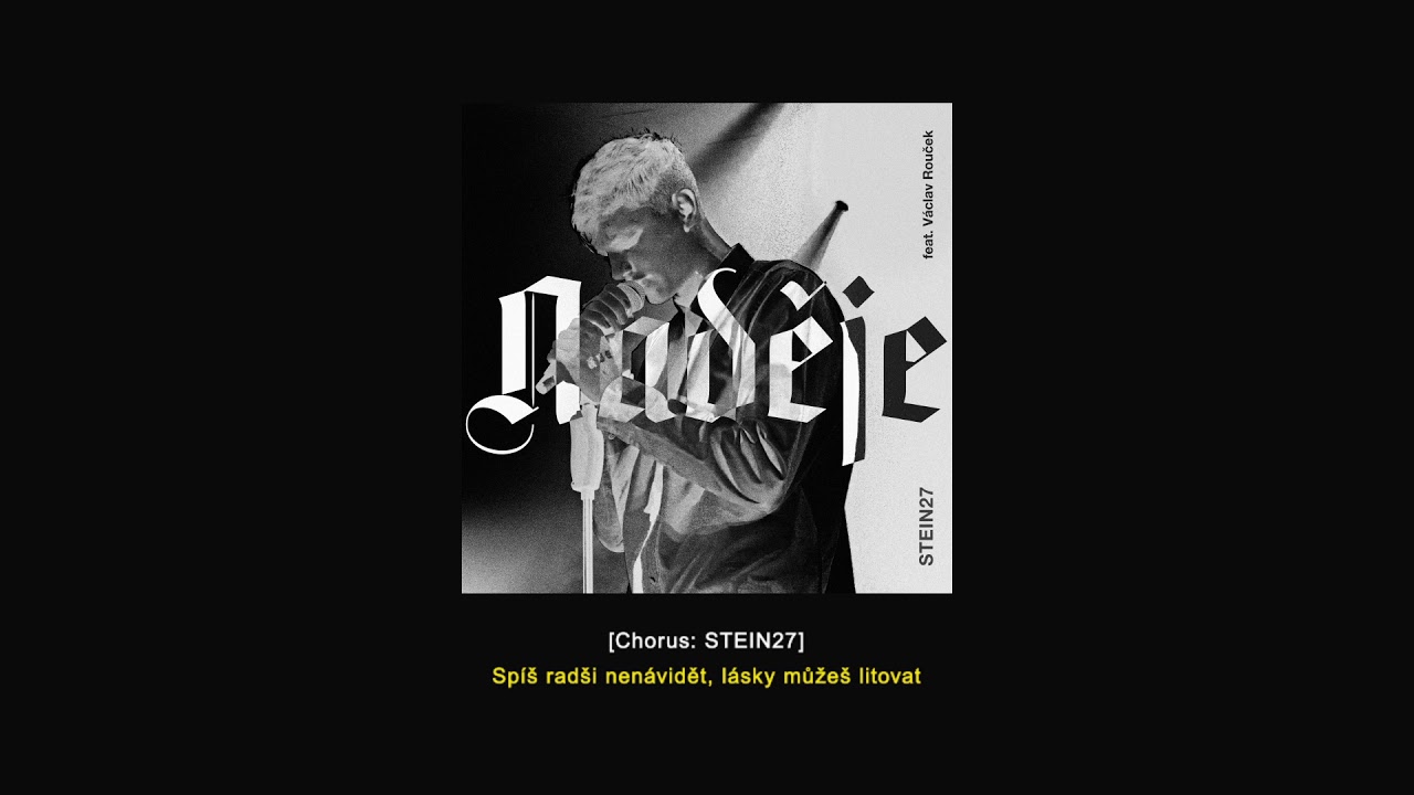 STEIN27 &ndash; Naděje (feat. V&aacute;clav Rouček) [Text]