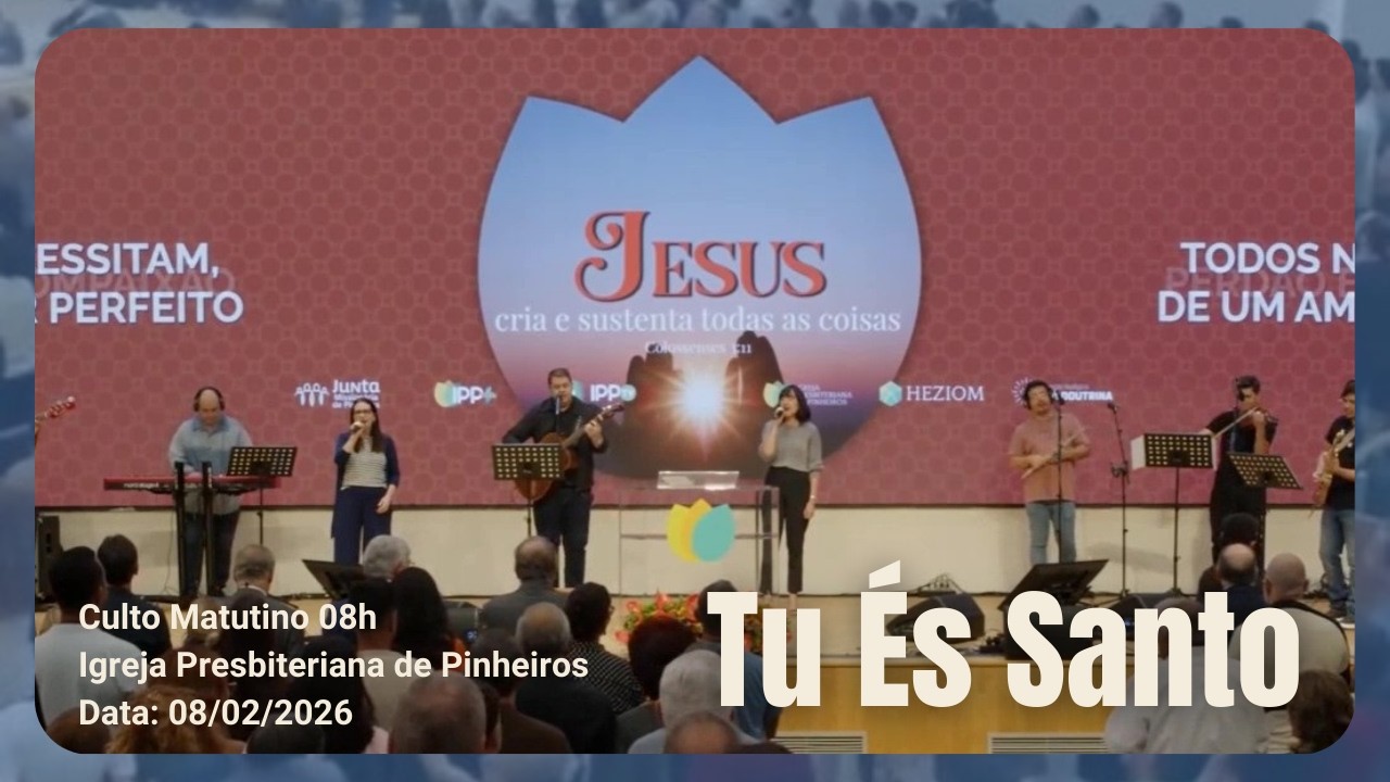 Tu És Santo | Culto Matutino 8h | Igreja Presbiteriana de Pinheiros | IPP 08/02/2026