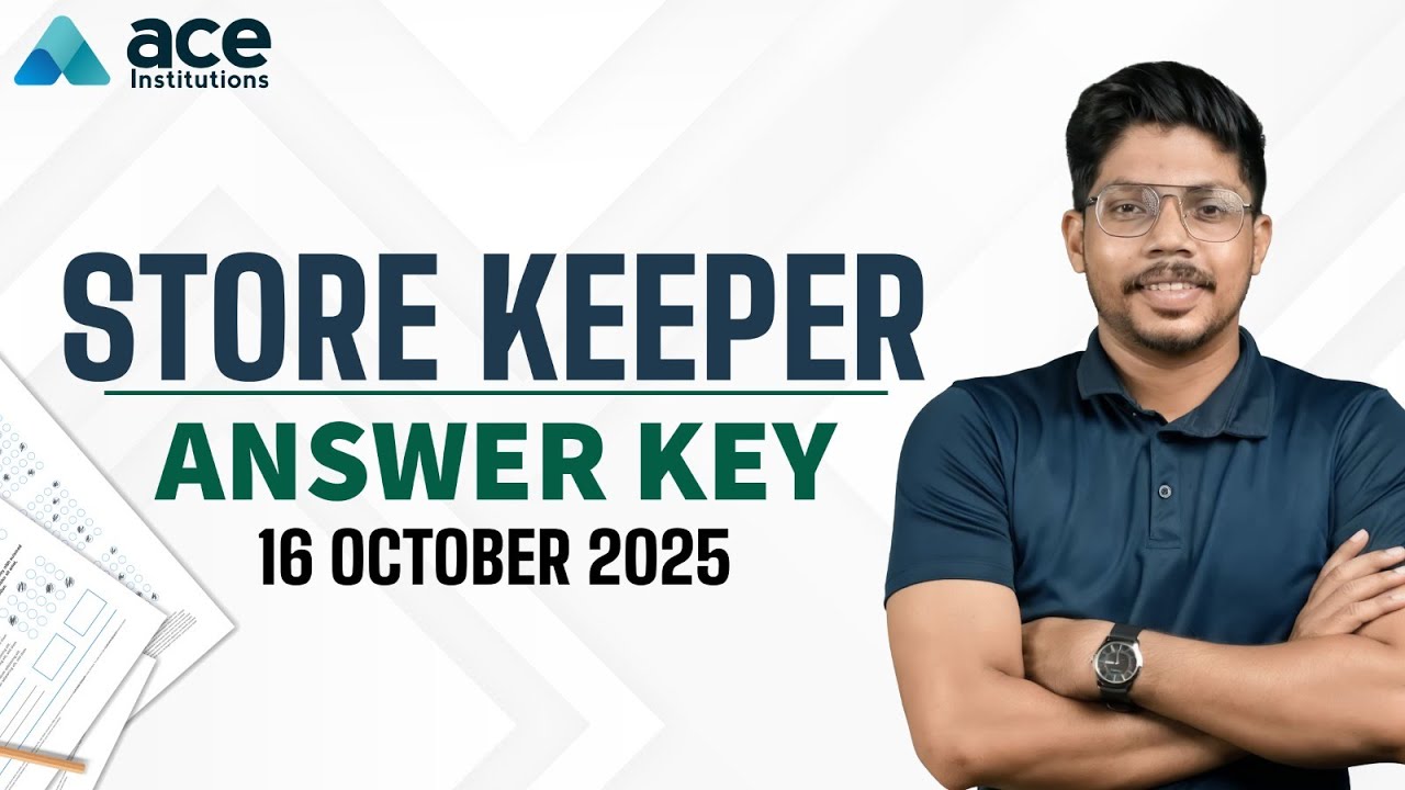 Store Keeper 2025 Answer Key Out Now! | PSC Exam 16 October | ACE Institutions