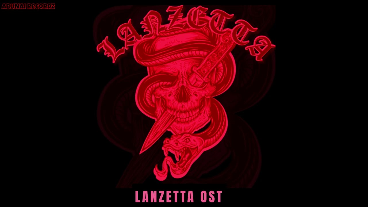 Lanzetta OST BY : Abunai Recordz