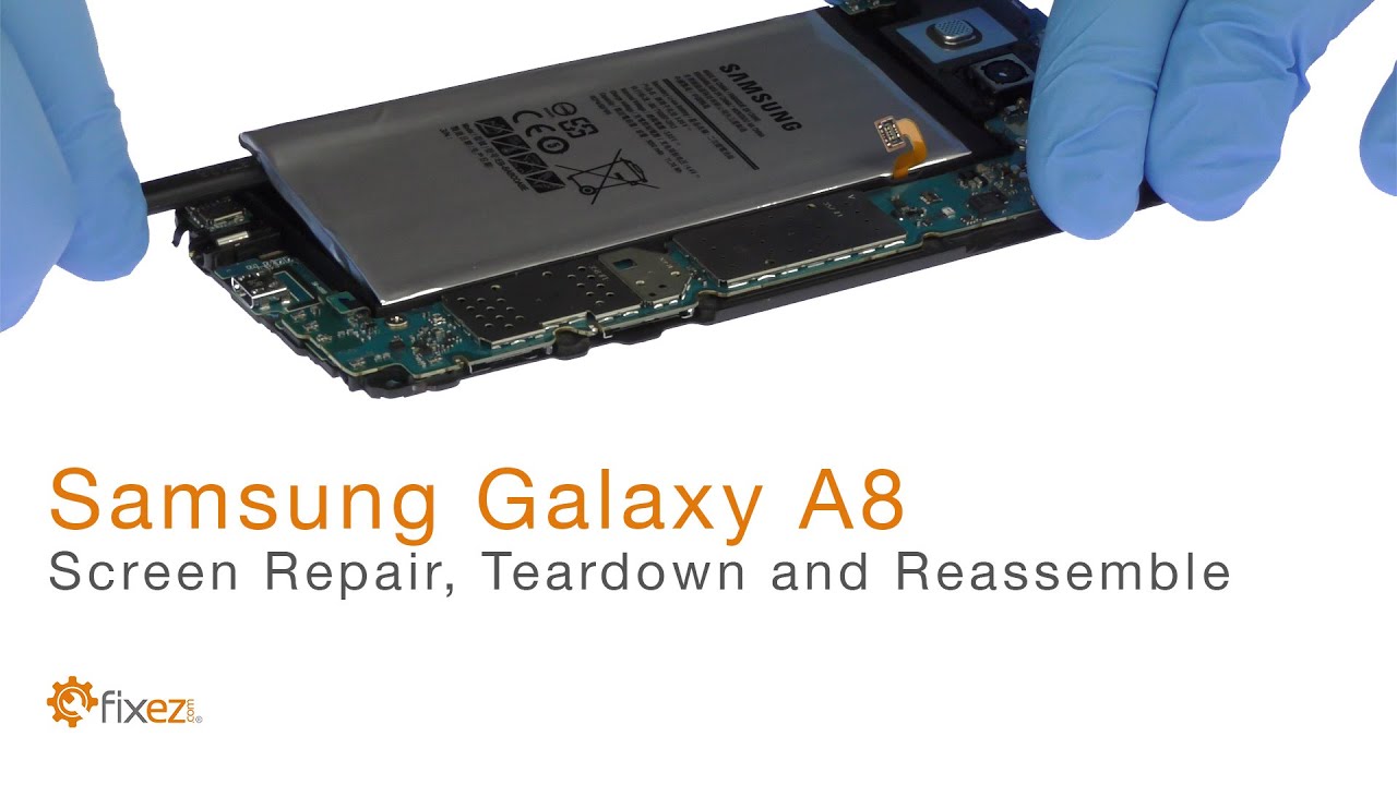 Samsung Galaxy A8 Screen Repair, Teardown and Reassemble - Fixez.com