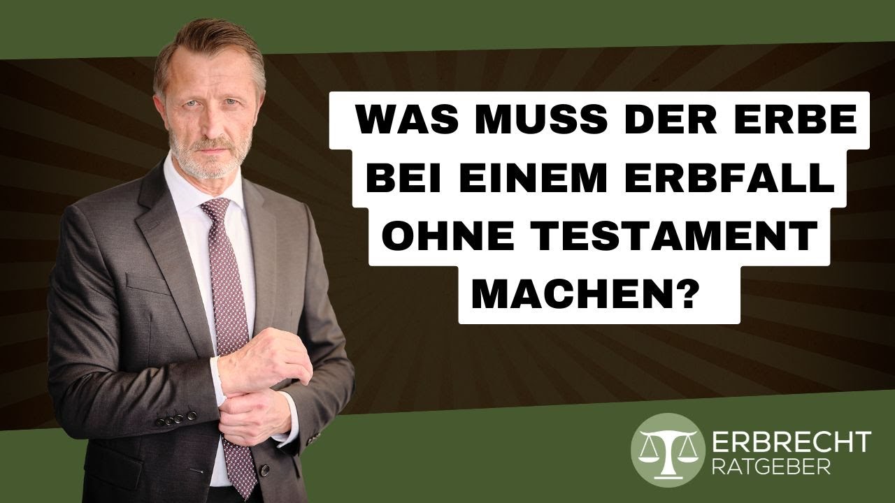 Was muss der Erbe bei einem Erbfall ohne Testament machen?