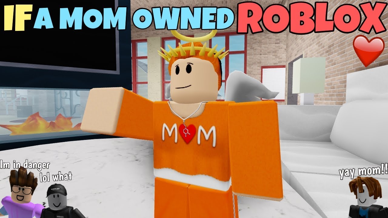 If A Mom Owned ROBLOX