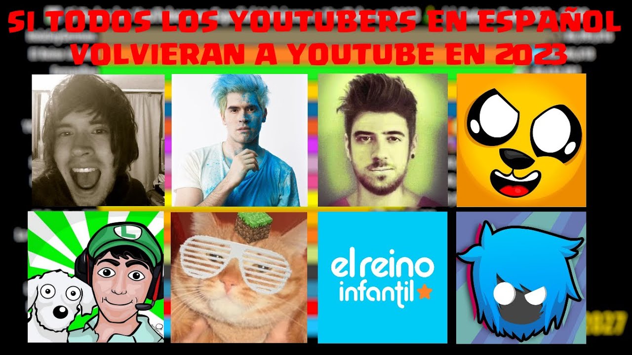 🔥🔥Si Todos los YouTubers en Español Volvieran a YouTube en 2023 || Especial 1000 Subs y 2 años