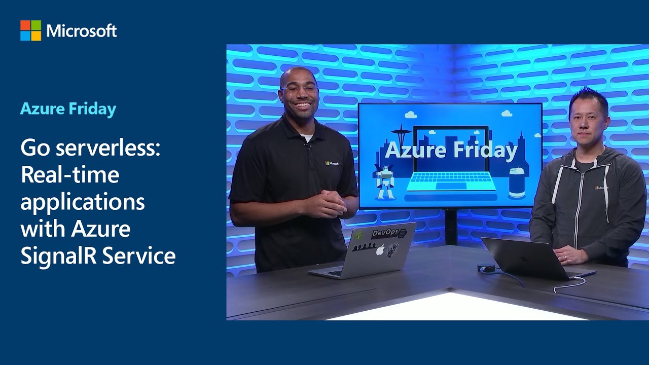 Go serverless: Real-time applications with Azure SignalR Service | Azure Friday