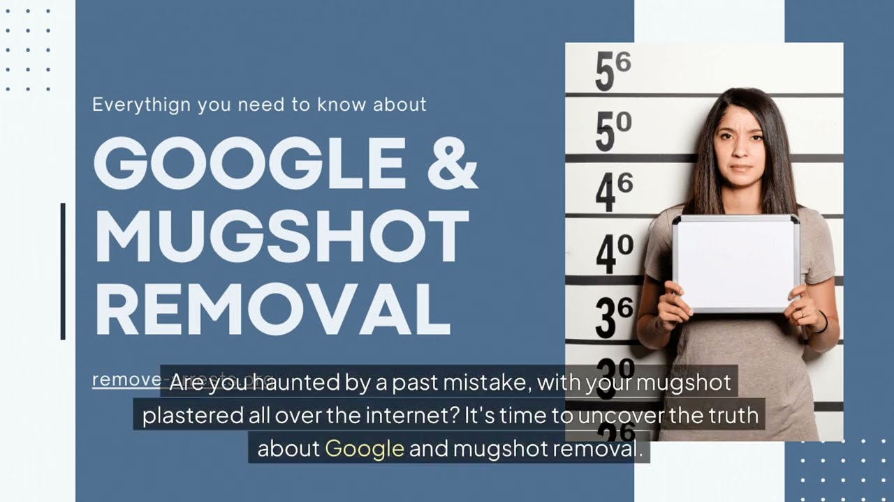 Google and Mugshot Removal: Everything You Need to Know