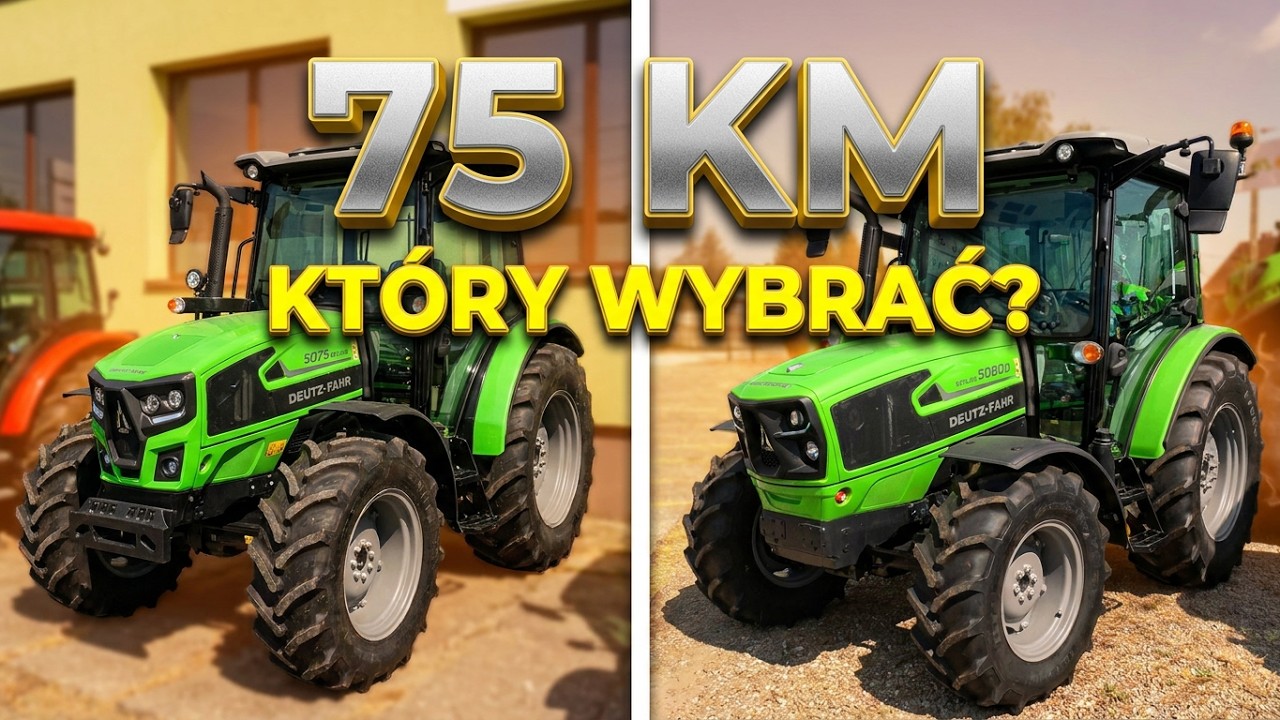 Porównanie traktorów o mocy 75 KM 👉 Deutz-Fahr 5075 keyline i 5080D keyline