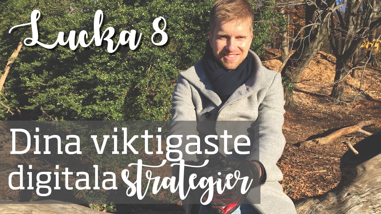 Lucka 8: Dina viktigaste digitala strategier