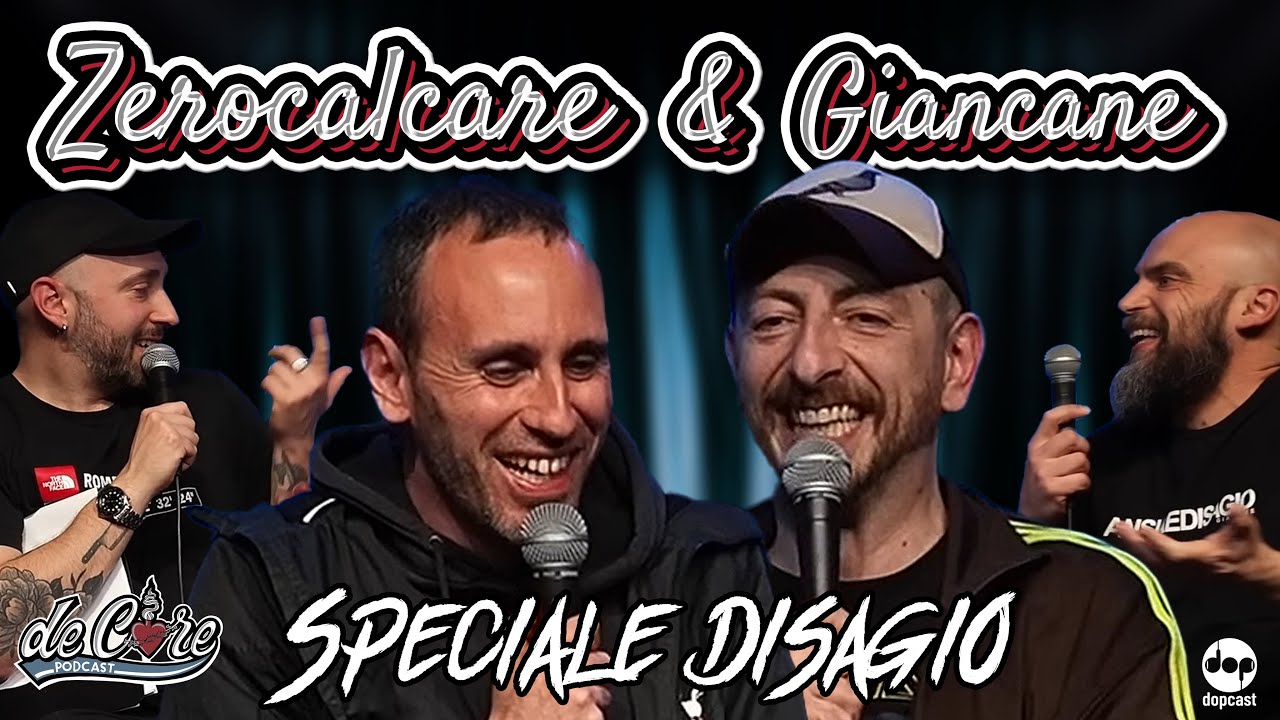 Zerocalcare e Giancane speciale Disagio  De Core Podcast - Ep.100
