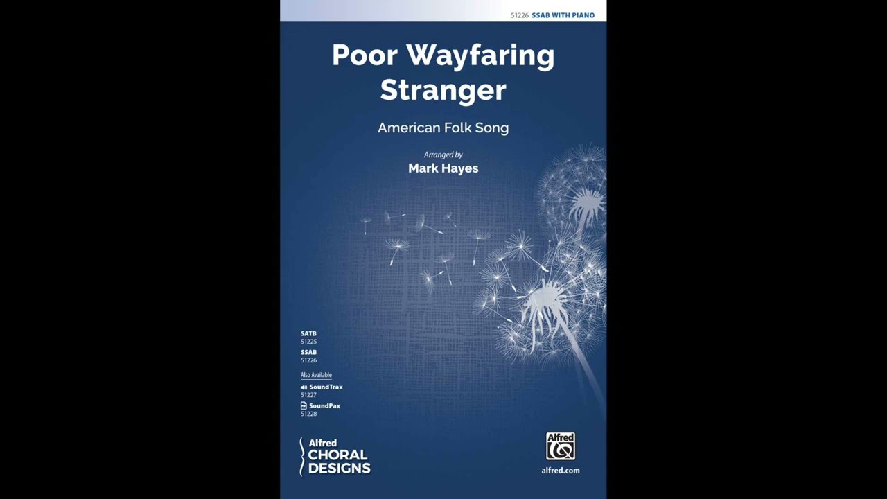 Poor Wayfaring Stranger (SSAB), arr. Mark Hayes – Score & Sound