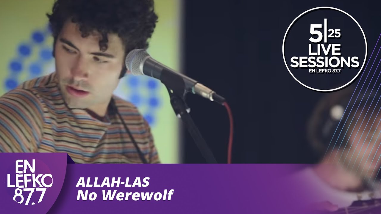 525 Live Sessions : Allah-Las - No Werewolf | En Lefko 87.7