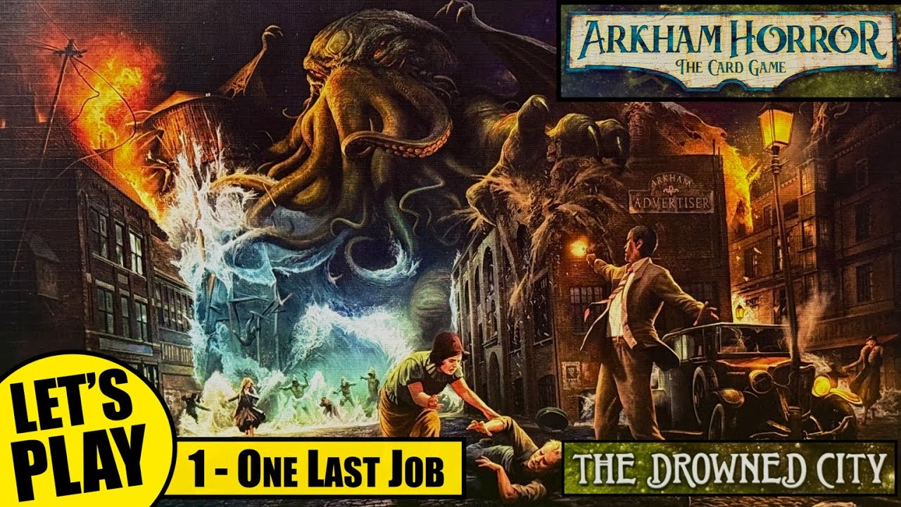 Arkham Horror the Card Game | Drowned City Playthrough - Scenario 1 - One Last Job