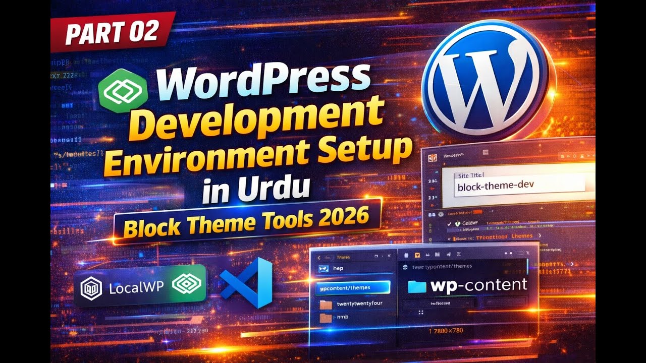 Part 02 | WordPress Development Setup in Urdu | LocalWP, VS Code & Tools Setup 2026