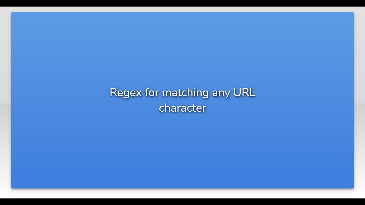 Regex for matching any URL character