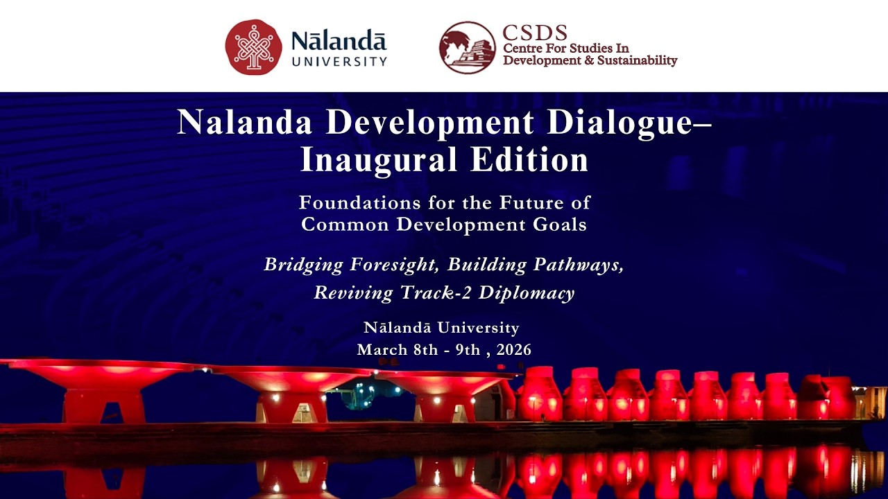 Nalanda Development Dialogue - Nalanda University - 8th March 2026