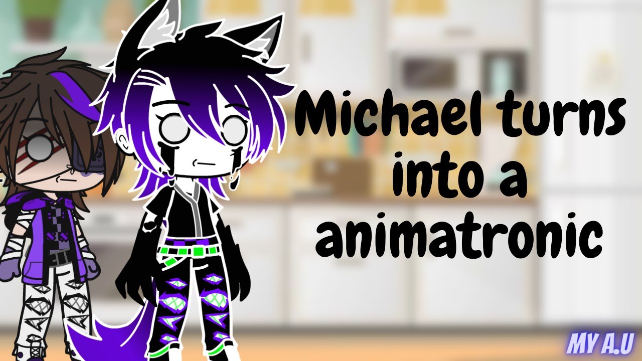 Michael turns into a animatronic for a day || Requested || Gacha Club