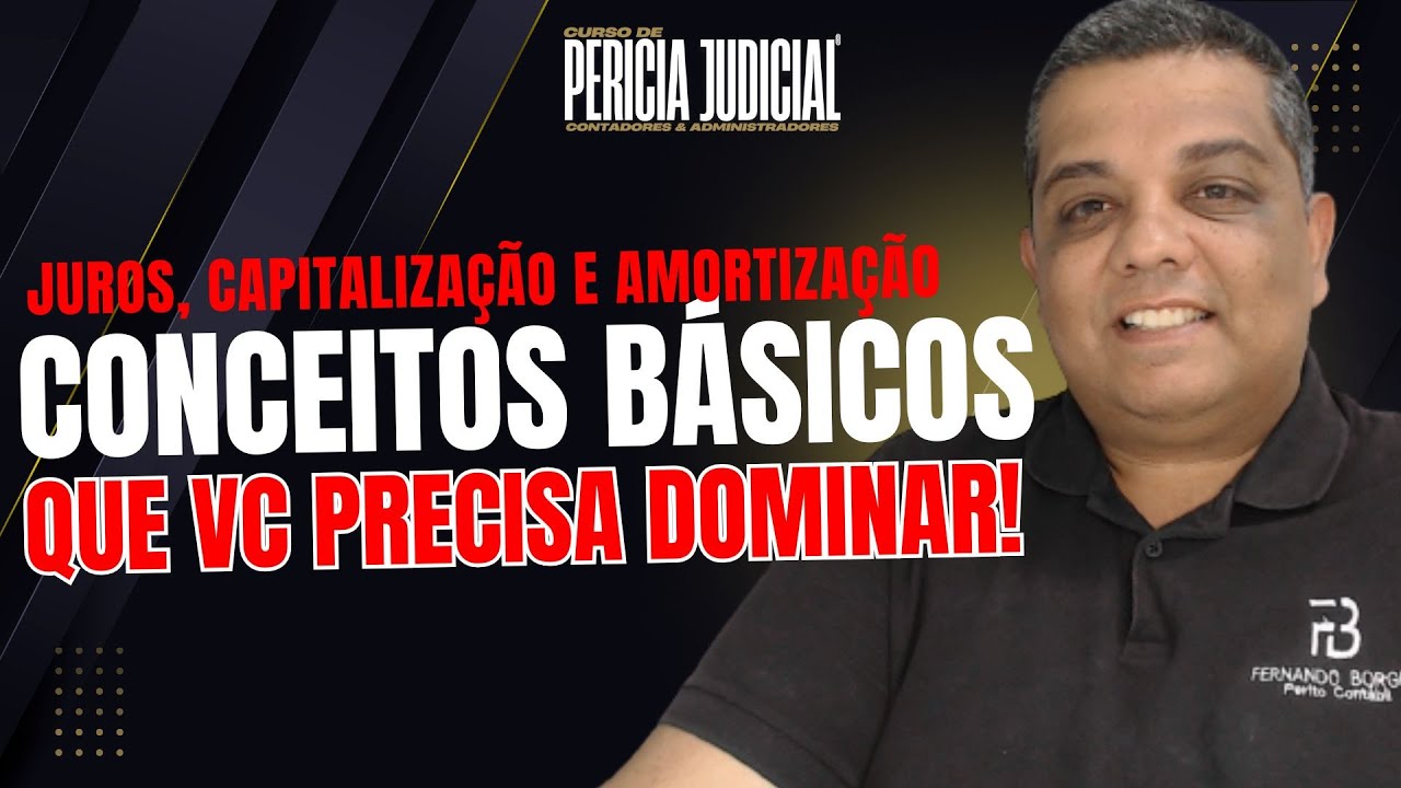 Juros, Capitaliza&ccedil;&atilde;o e Amortiza&ccedil;&atilde;o: Os CONCEITOS Que Voc&ecirc; Precisa Dominar! | Per&iacute;cia Judicial
