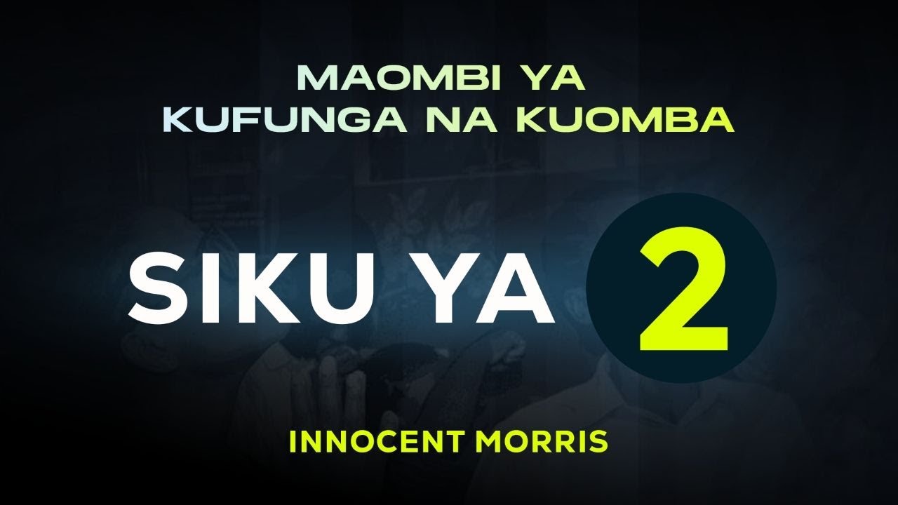 SIKU YA PILI YA MAOMBI YA KUFUNGA 02/03/2026 by Innocent Morris