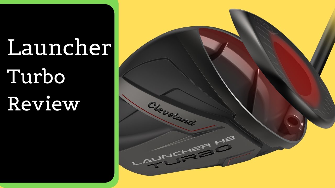 Cleveland Launcher HB Turbo Driver Review.
