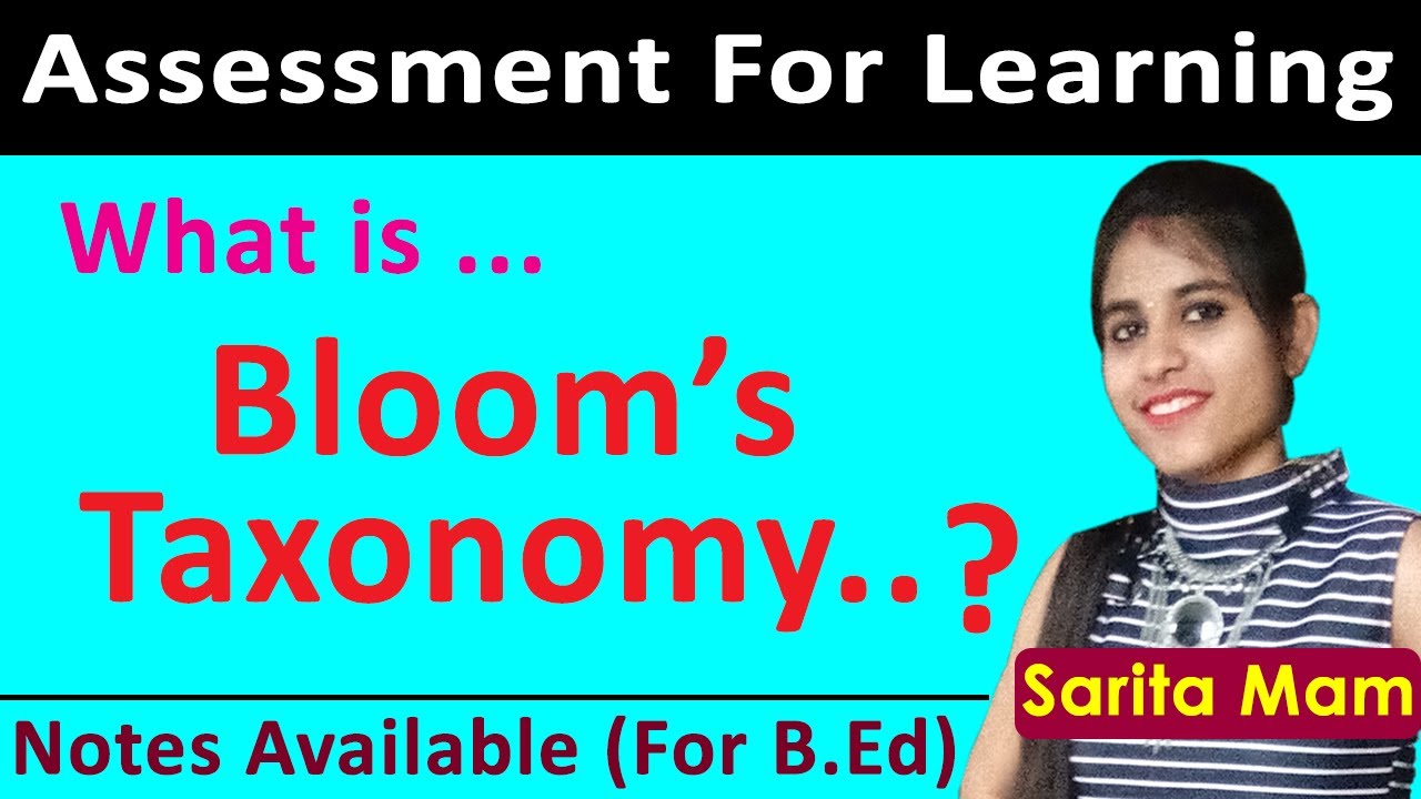 Bloom Taxonomy: assessment for learning, for B.Ed
