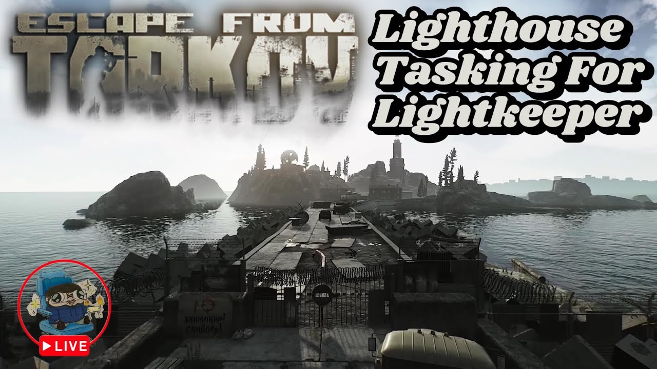 [Fullscreen] ESCAPE FROM TARKOV PvE - LIGHTHOUSE TASKING FOR LIGHTKEEPER!